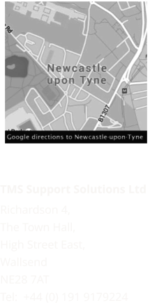 TMS Support Solutions Ltd  Richardson 4, The Town Hall, High Street East, Wallsend NE28 7AT Tel:  +44 (0) 191 9179224